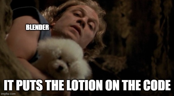 A meme showing Blender as the serial killer from the movie Silence of the Lambs saying "It puts the lotion on the code"